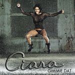 Ciara - Gimmie Dat