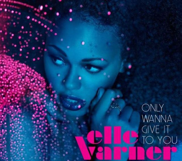 Elle Varner Featuring J. Cole - Only Wanna Give It To You
