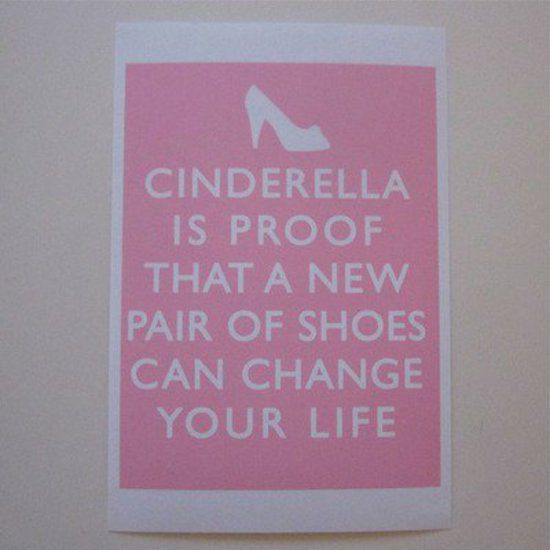 Cinderella is proof that a new pair of shoes can change your life