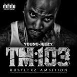 Young Jeezy –Thug Motivation 103 Hustlerz Ambition
