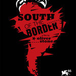 Оливър Стоун, South of the Border