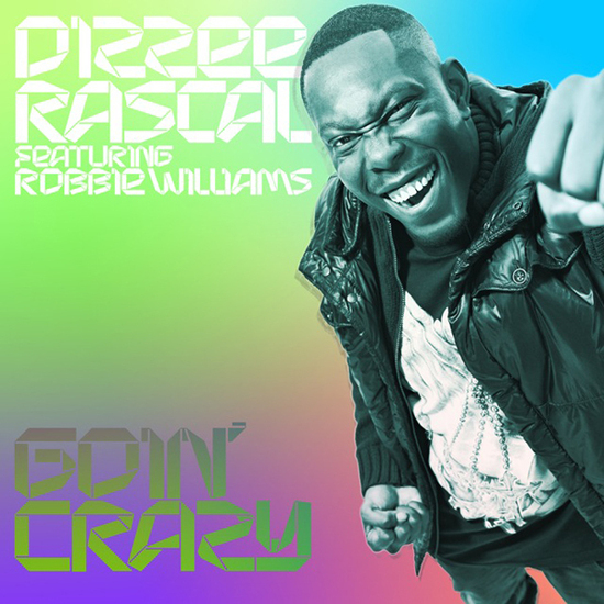 Dizzee Rascal - Goin' Crazy ft. Robbie Williams