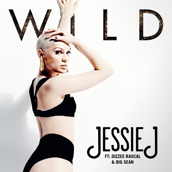 Jessie J - WILD fеаt. Big Sean, Dizzee Rascal