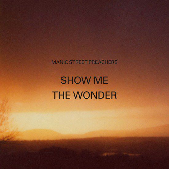 "Маник стрийт прийчърс" - Show Me The Wonder
